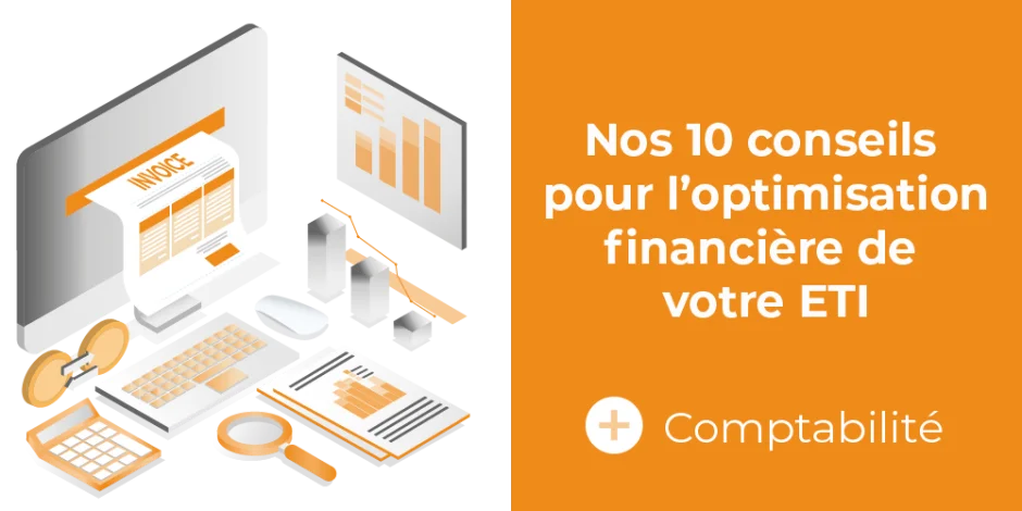 Visuel Nos 10 conseils pour l'optimisation financière de votre ETI