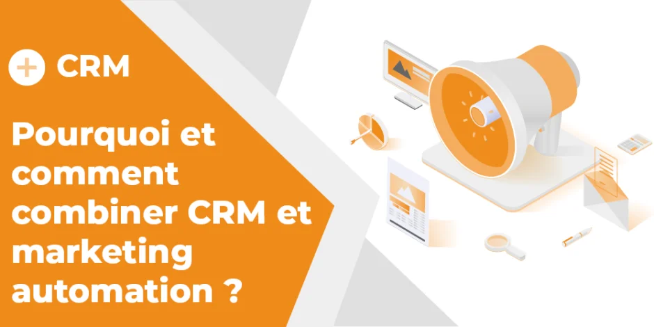 Visuel CRM et marketing automation : pourquoi et comment les combiner ?