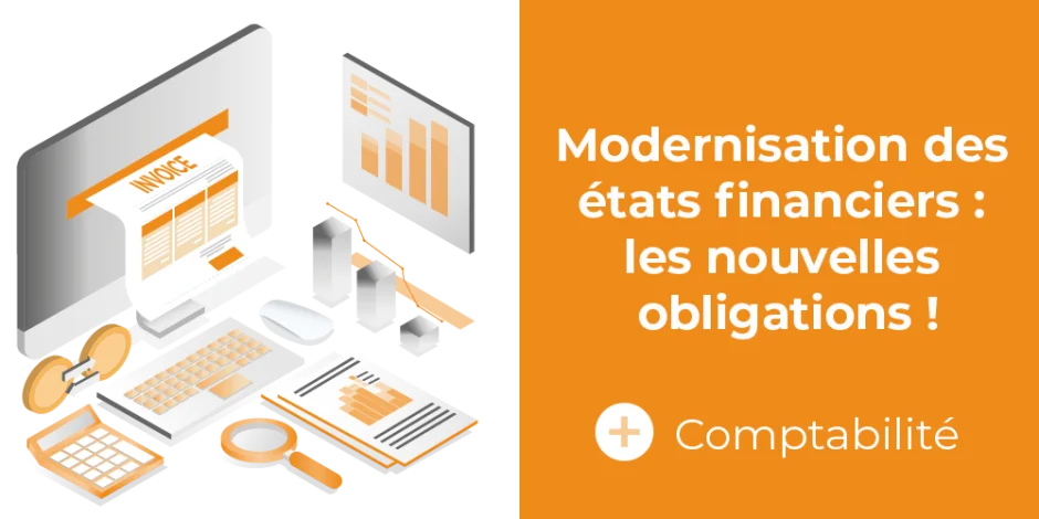 visuel article modernisation des états financiers : tout savoir sur les nouvelles obligations