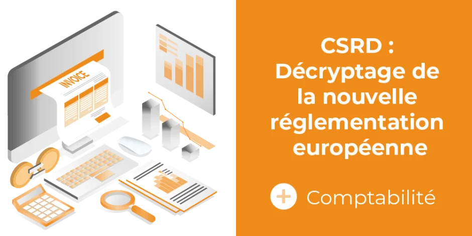 Visuel article CSRD : Décryptage de la nouvelle réglementation européenne