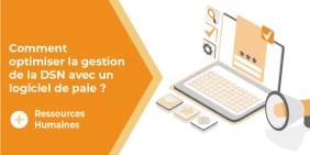 vignette blog comment optimiser la gestion de la DSN avec un logiciel de paie