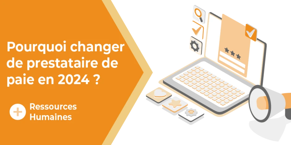 Vignette article pourquoi changer de prestataire de paie en 2024