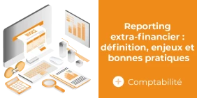 Vignette illustrant l'article Reporting extra-financier : définition, enjeux et bonnes pratiques