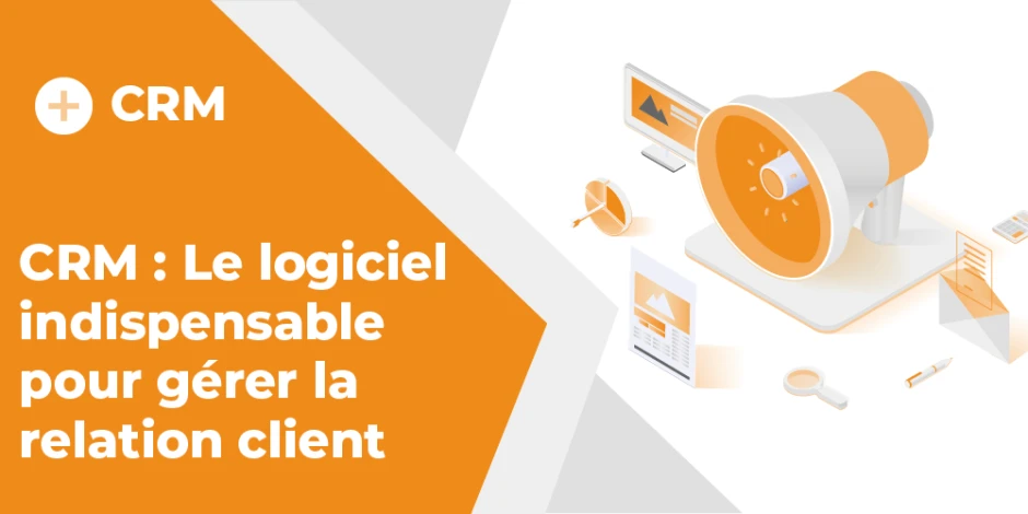 Vignette article CRM : Le logiciel indispensable pour optimiser votre gestion de la relation client