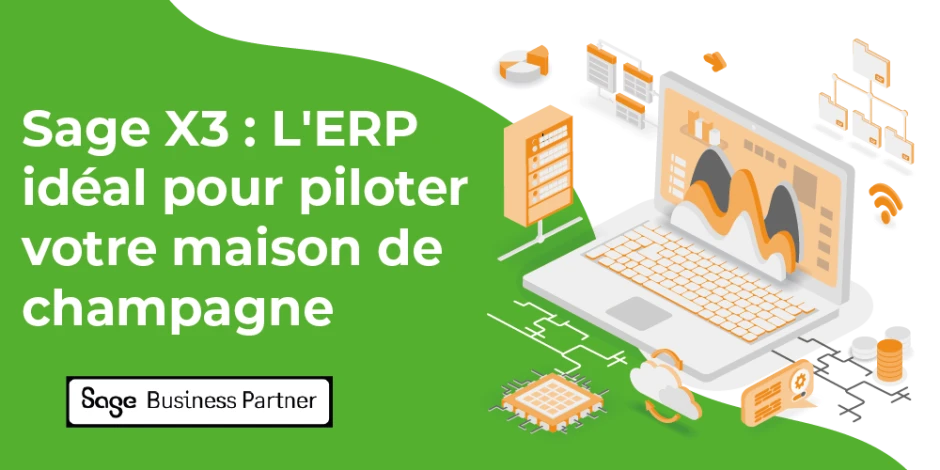 Vignette article Sage X3 : L'ERP idéal pour piloter votre maison de champagne