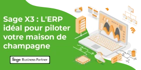 Vignette illustrant l'article Sage X3 : L'ERP idéal pour piloter votre maison de champagne