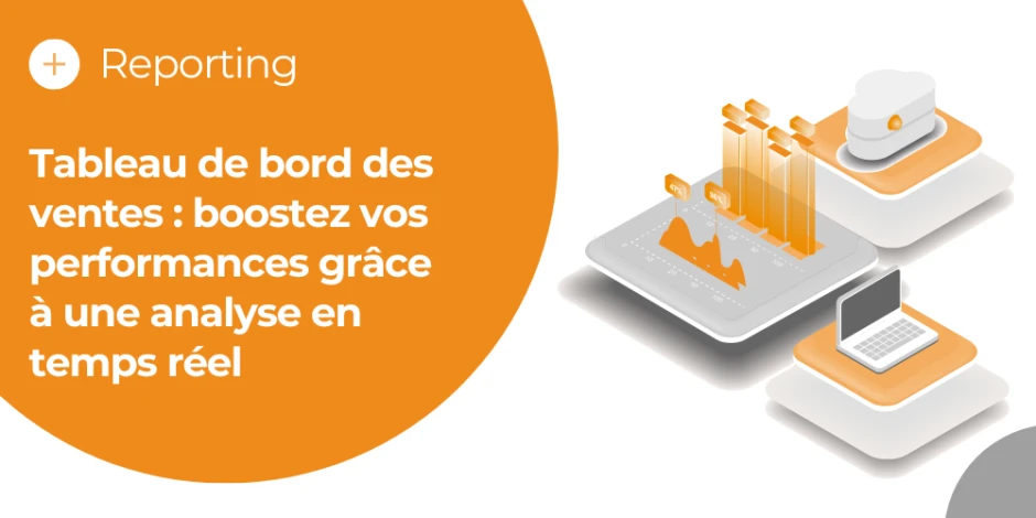 Vignette article Tableau de bord des ventes : boostez vos performances grâce à une analyse en temps réel