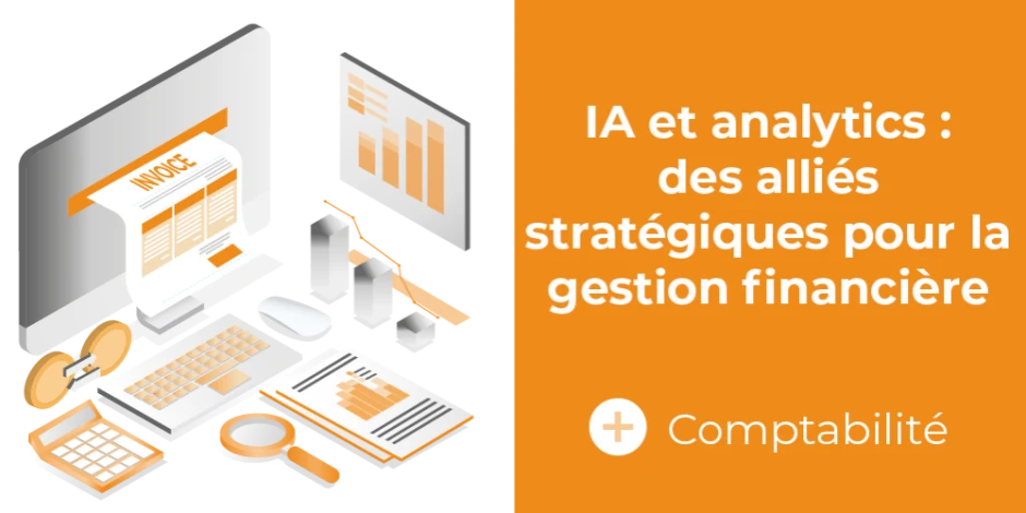 Vignette article IA et analytics : des alliés stratégiques pour la gestion financière